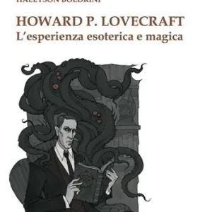Howard P. Lovecraft. L‘esperienza esoterica e magica Saldi