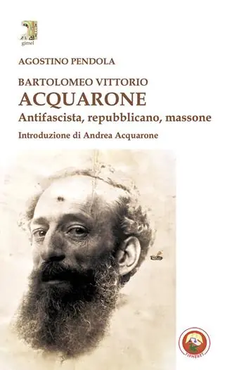 Bartolomeo Vittorio Acquarone. Antifascista, repubblicano, massone Nuovo Arrivo