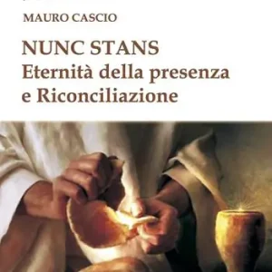 Nunc stans. Eternità della presenza e riconciliazione Più Venduto