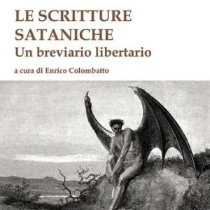 Sconto Le scritture sataniche. Un breviario libertario