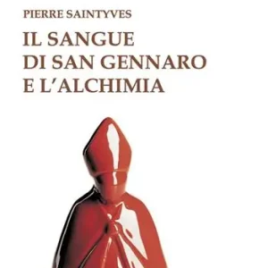 Vendita Finale Il sangue di San Gennaro e l‘alchimia