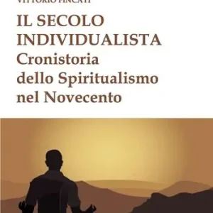 Promozione Esclusiva Il secolo individualista. Cronistoria del Simbolismo nel Novecento
