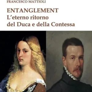 Prezzo Ridotto Entanglement. L‘eterno ritorno del duca e della contessa