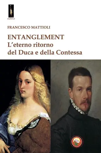 Prezzo Ridotto Entanglement. L‘eterno ritorno del duca e della contessa