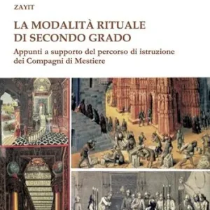 Reso Gratuito La modalità rituale di secondo grado. Appunti a supporto del percorso dei Compagni di Mestiere