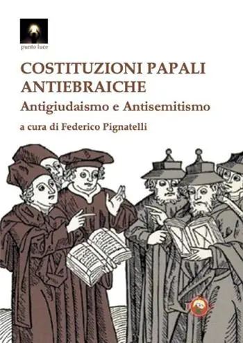 Ultimissimo Modello Costituzioni papali antiebraiche. Antigiudaismo e antisemitismo