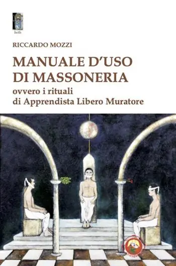 Prezzo Ridotto Manuale d‘uso di Massoneria. Ovvero i rituali di Apprendista Libero Muratore