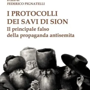 Prezzo Di Fabbrica I protocolli dei savi di Sion. Il principale falso della propaganda antisemita