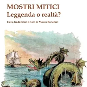 Promozione Esclusiva Mostri mitici. Leggenda o realtà?