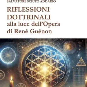 Riflessioni dottrinali alla luce dell‘opera di René Guénon Offerta Lampo