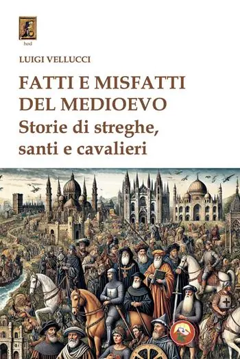 Ultima Occasione Fatti e misfatti del medioevo. Storie di streghe, santi e cavalieri