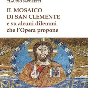 Il mosaico di San Clemente. Su alcuni dilemmi che l‘opera propone Di Tendenza