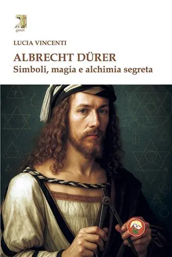 Albrecht Dürer. Simboli, magia e alchimia segreta Nuova Collezione