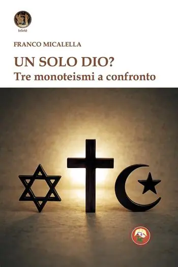 Un solo Dio? Tre monoteismi a confronto Subito Disponibile