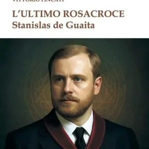 Promozione Esclusiva L‘ultimo rosacroce. Stanislas De Guaita