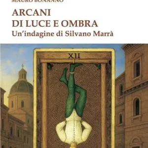 Arcani di luce e ombra. Un‘indagine di Silvano Marrà Prezzo Scontato