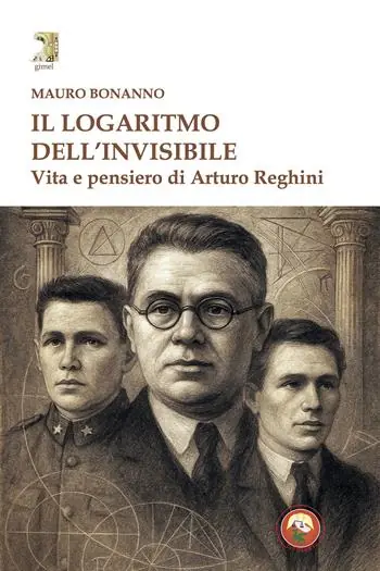 A Buon Prezzo Il logaritmo dell‘invisibile. Vita e pensiero di Arturo Reghini