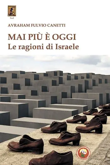 Mai più è oggi. Le ragioni di Israele Soddisfatti O Rimborsati