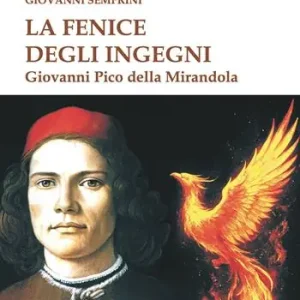 La fenice degli ingegni. Giovanni Pico della Mirandola Promozione