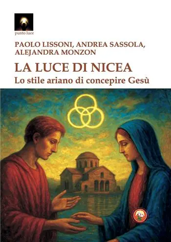 Prezzo Scontato La luce di Nicea. Lo stile ariano di concepire Gesù