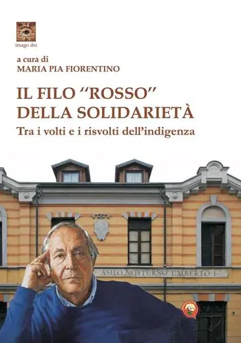 Non Perdere Il filo «rosso» della solidarietà. Tra i volti e i risvolti dell‘indigenza