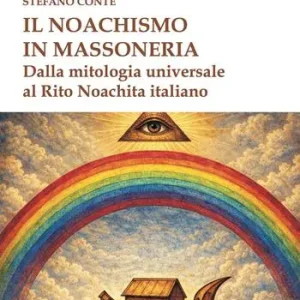 Occasione Il noachismo in massoneria. Dalla mitologia universale