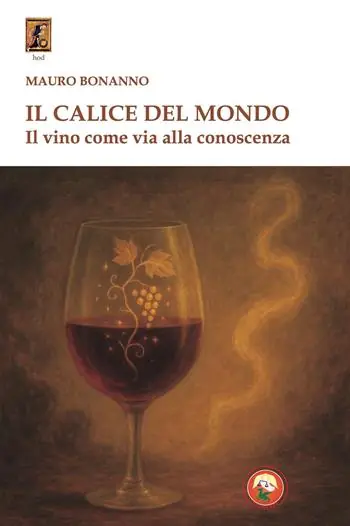 Occasione Il calice del mondo. Il vino come via alla conoscenza