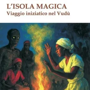 A Buon Prezzo L‘isola magica. Viaggio iniziatico nel vudù