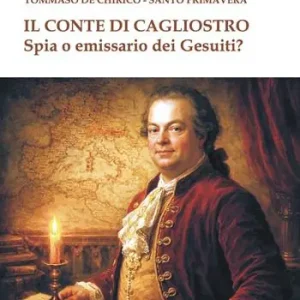 Il conte di Cagliostro. Spia o emissario dei gesuiti? Ultimissimo Modello
