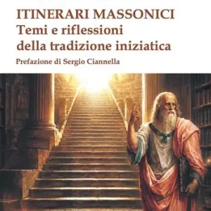 Itinerari massonici. Temi e riflessioni della tradizione Prezzo Ridotto