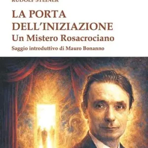 Quantità Limitata La porta dell‘iniziazione. Un mistero rosacrociano