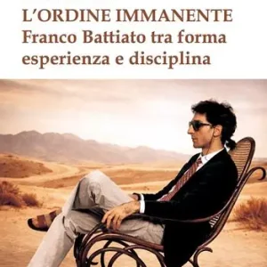 L‘ordine immanente. Franco Battiato tra forma, esperienza Popolare