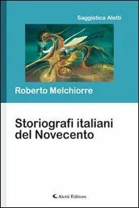Offerta Lampo Storiografi italiani del Novecento