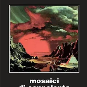 Mosaici di sonnolenta avventura. Ediz. integrale Acquista Ora