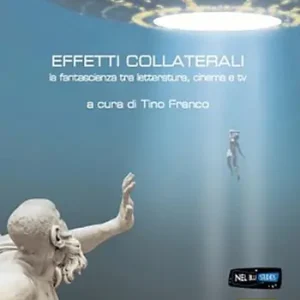Compra Adesso Effetti collaterali la fantascienza tra letteratura, cinema e tv