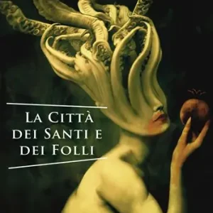 Offerta Del Giorno La città dei santi e dei folli