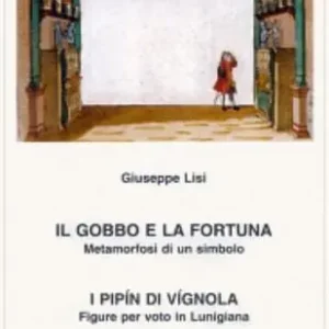 Il gobbo e la fortuna. Metamorfosi di un simbolo Compra Adesso