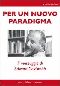 Prezzo Di Fabbrica Per un nuovo paradigma. Il messaggio di Edward Goldsmith