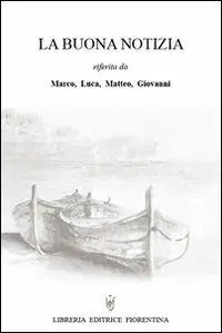 Offerta Limitata La buona notizia riferita da Marco, Luca, Matteo, Giovanni