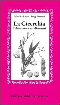 La cicerchia. Coltivazione e usi alimentari Economico