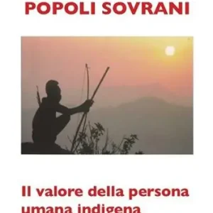 Scelto Dai Clienti Popoli sovrani. Il valore della persona umana indigena