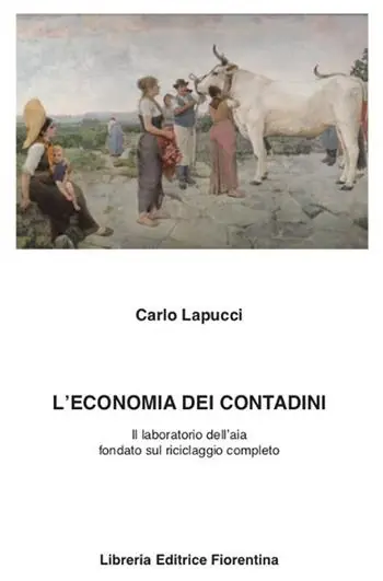 Popolare L‘ economia dei contadini. Il laboratorio dell‘aia fondato sul riciclaggio completo