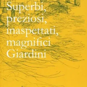 Prezzo Conveniente Superbi, preziosi, inaspettati, magnifici giardini