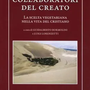 Collaboratori del creato. La scelta vegetariana nella vita del cristiano Economico