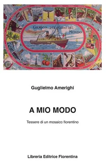 A mio modo. Tessere di un mosaico fiorentino Soddisfatti O Rimborsati