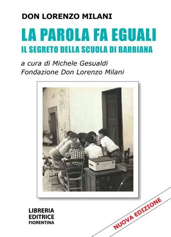 Esclusivo La parola fa eguali. Il segreto della scuola di Barbiana. Nuova ediz.