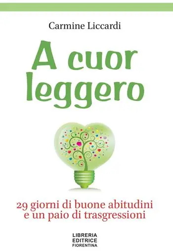 A cuor leggero. 29 giorni di buone abitudini e un paio di trasgressioni Offerta Speciale