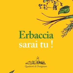 Erbaccia sarai tu! Ediz. illustrata Occasione