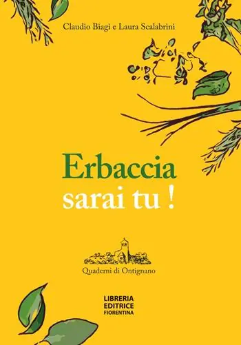 Erbaccia sarai tu! Ediz. illustrata Occasione