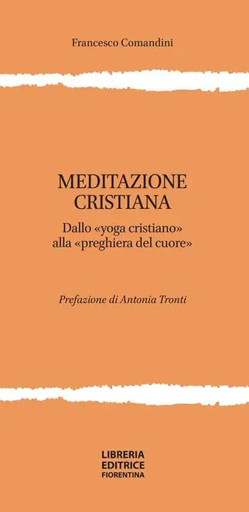 Meditazione cristiana. Dallo «yoga cristiano» alla «preghiera del cuore» Ordina Subito